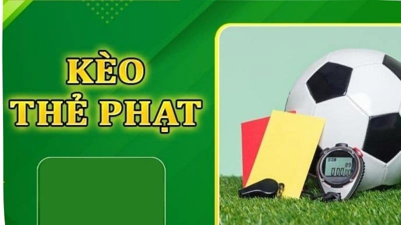 Các Loại Kèo Thẻ Phạt