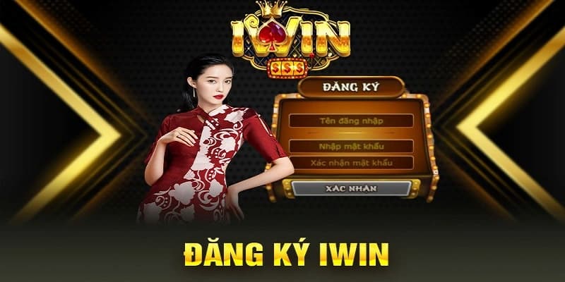 Đăng Ký IWIN Hướng dẫn đăng ký IWIN chi tiết từng bước